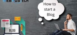 How To Start A Blog – A Complete Guide | Web HosTech