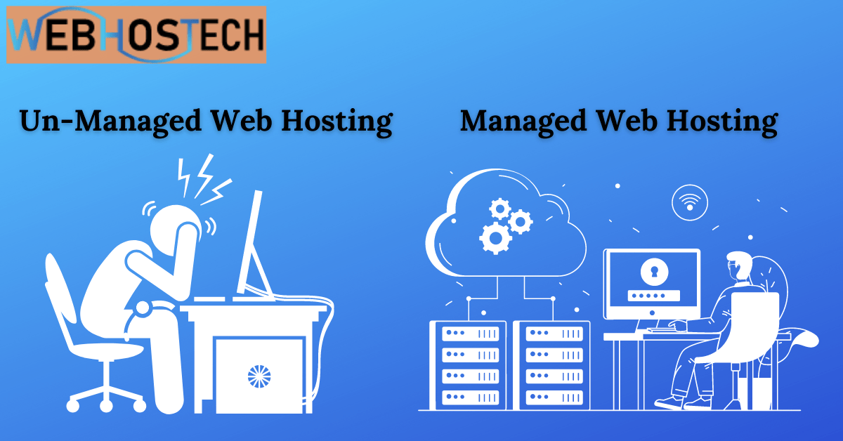 Managed VS Unmanaged Hosting – Web Hostech